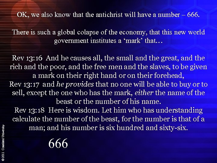 OK, we also know that the antichrist will have a number – 666. ©