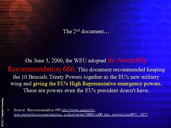 The 2 nd document… On June 5, 2000, the WEU adopted its Assembly Recommendation