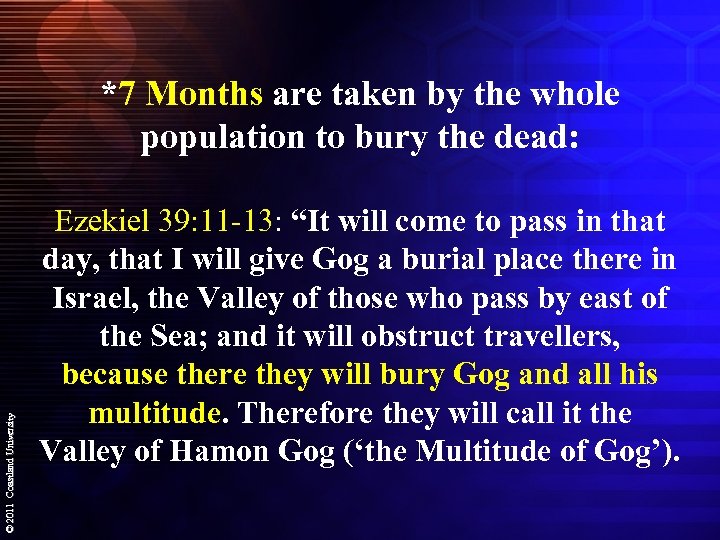 © 2011 Coastland University *7 Months are taken by the whole population to bury