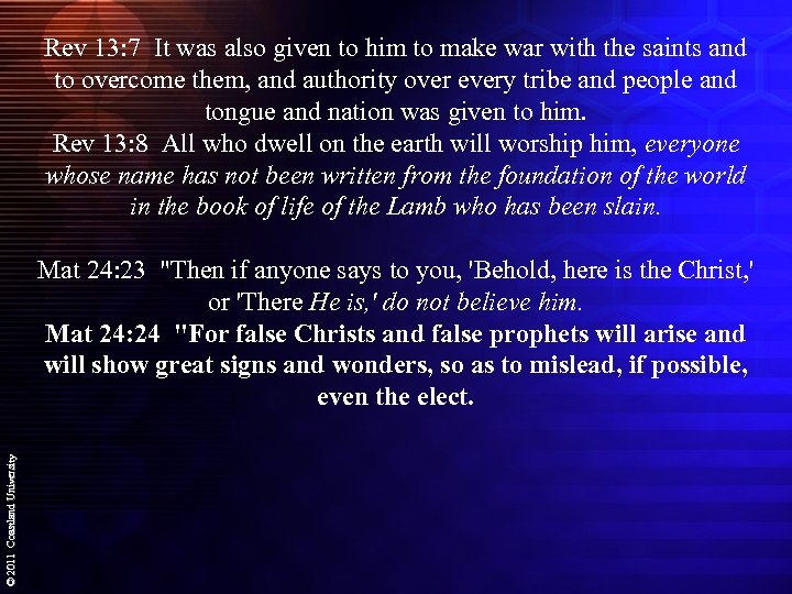 Rev 13: 7 It was also given to him to make war with the