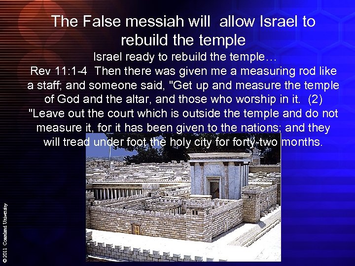 The False messiah will allow Israel to rebuild the temple © 2011 Coastland University