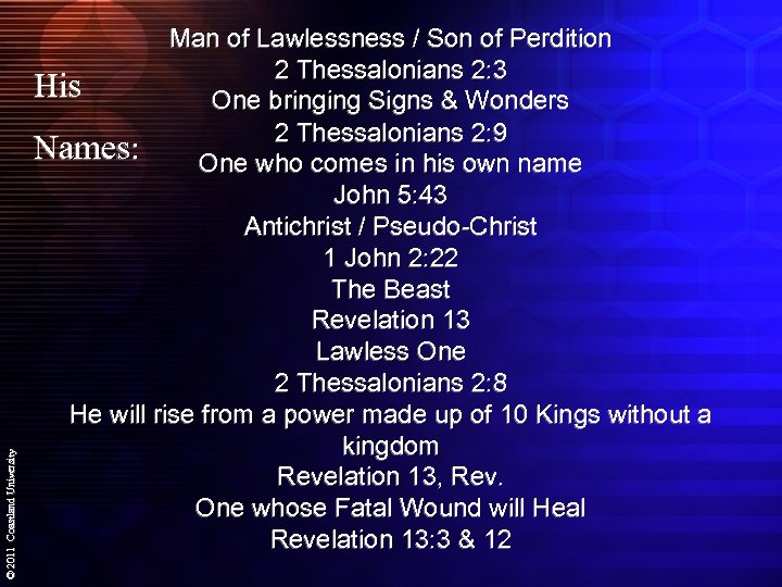 © 2011 Coastland University Man of Lawlessness / Son of Perdition 2 Thessalonians 2: