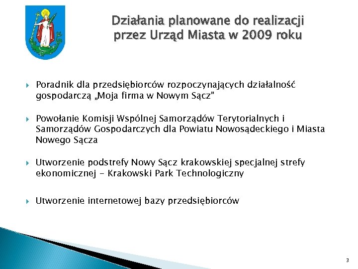 Działania planowane do realizacji przez Urząd Miasta w 2009 roku Poradnik dla przedsiębiorców rozpoczynających