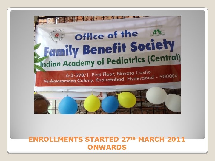 ENROLLMENTS STARTED 27 th MARCH 2011 ONWARDS 