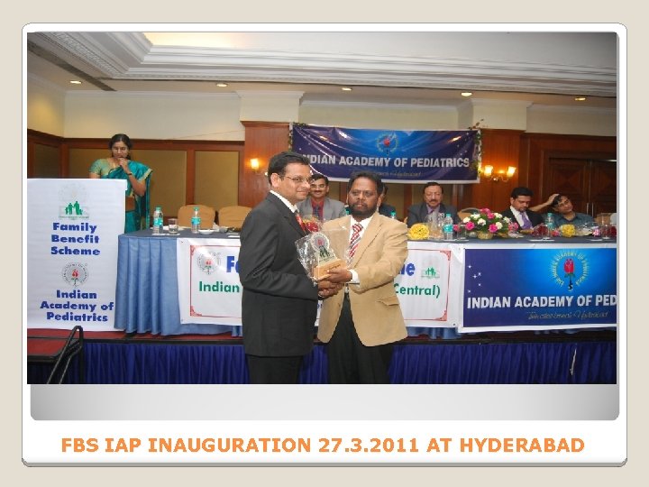 FBS IAP INAUGURATION 27. 3. 2011 AT HYDERABAD 