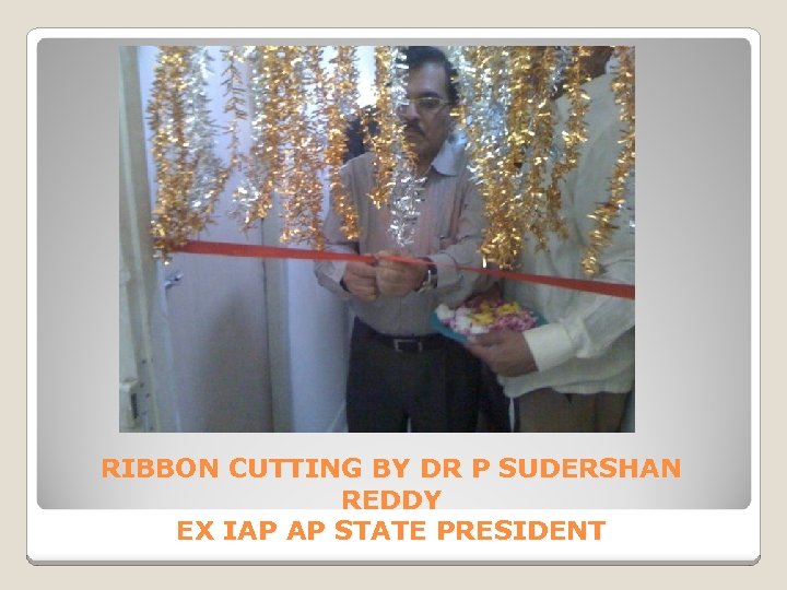 RIBBON CUTTING BY DR P SUDERSHAN REDDY EX IAP AP STATE PRESIDENT 
