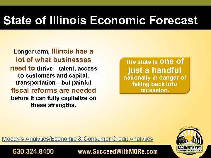 State of Illinois Economic Forecast Longer term, Illinois has a lot of what businesses
