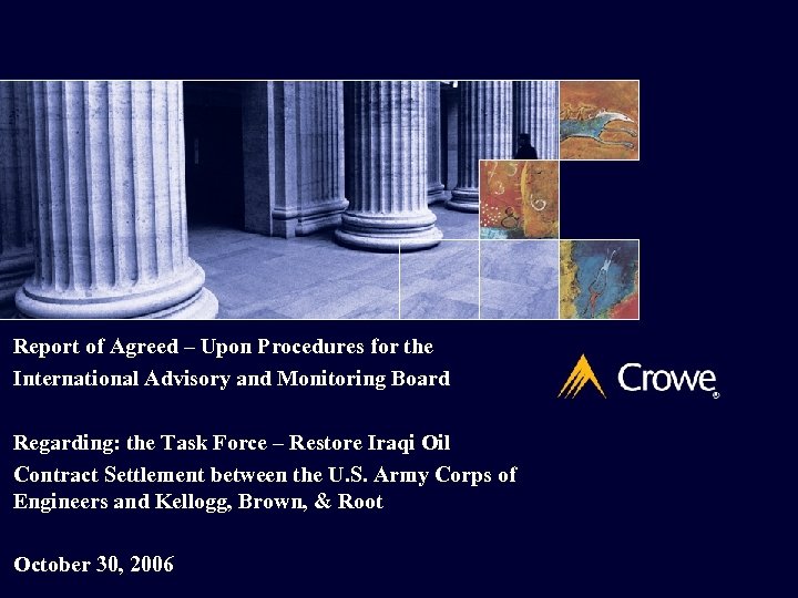 Report of Agreed – Upon Procedures for the International Advisory and Monitoring Board Regarding: