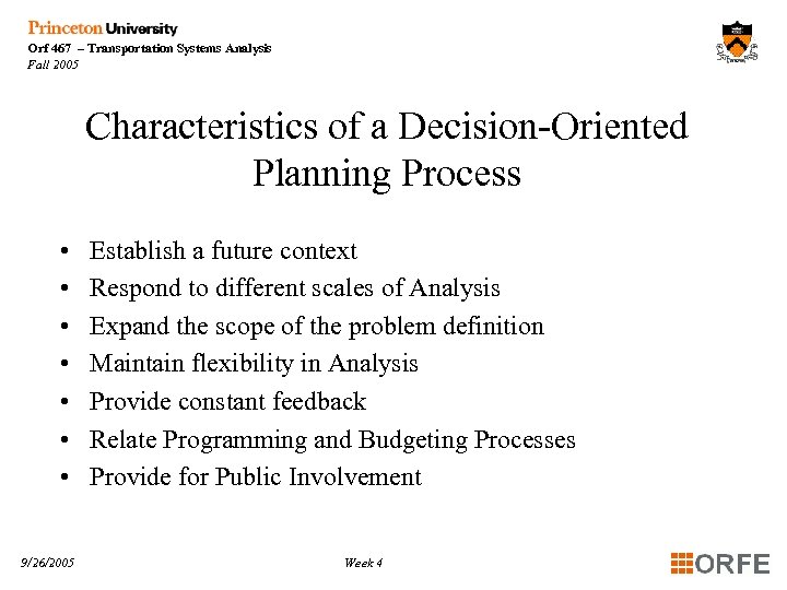 Orf 467 – Transportation Systems Analysis Fall 2005 Characteristics of a Decision-Oriented Planning Process