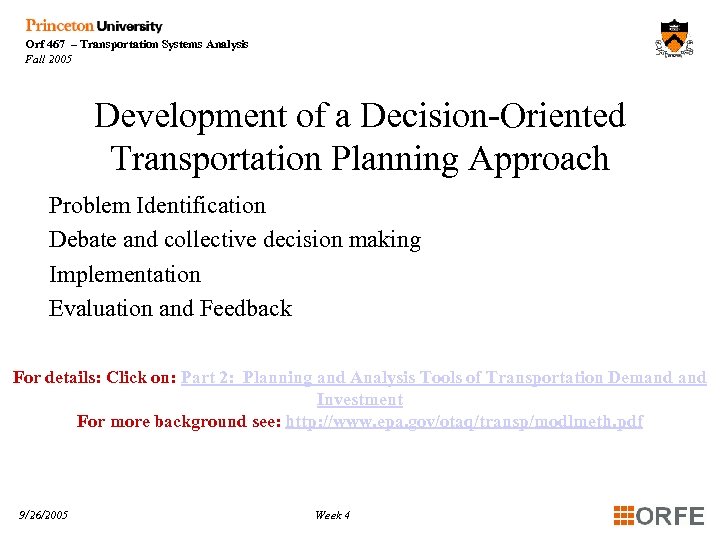 Orf 467 – Transportation Systems Analysis Fall 2005 Development of a Decision-Oriented Transportation Planning