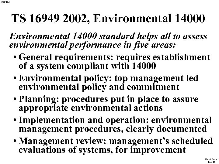 ITTTM TS 16949 2002, Environmental 14000 standard helps all to assess environmental performance in