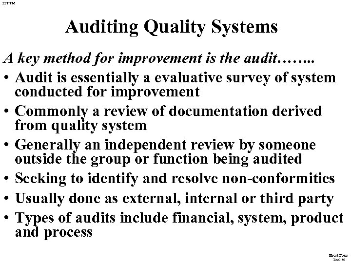 ITTTM Auditing Quality Systems A key method for improvement is the audit……. . •