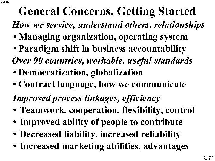 ITTTM General Concerns, Getting Started How we service, understand others, relationships • Managing organization,