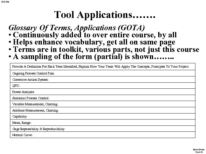 ITTTM Tool Applications……. Glossary Of Terms, Applications (GOTA) • Continuously added to over entire