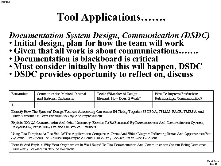 ITTTM Tool Applications……. Documentation System Design, Communication (DSDC) • Initial design, plan for how