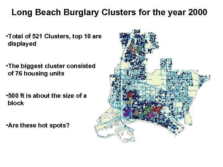 Long Beach Burglary Clusters for the year 2000 • Total of 521 Clusters, top