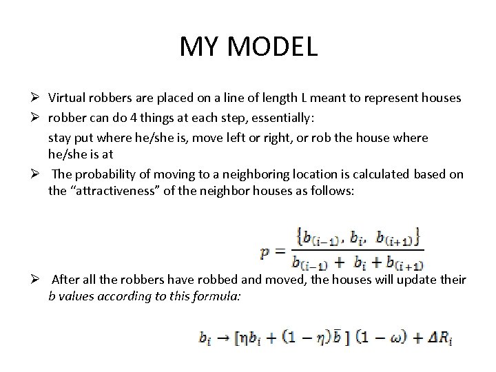 MY MODEL Ø Virtual robbers are placed on a line of length L meant