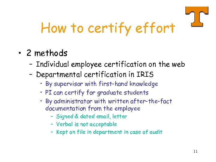 How to certify effort • 2 methods – Individual employee certification on the web