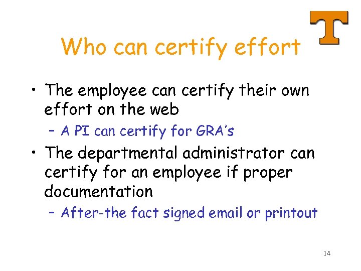 Who can certify effort • The employee can certify their own effort on the