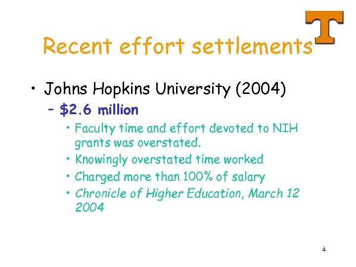 Recent effort settlements • Johns Hopkins University (2004) – $2. 6 million • Faculty