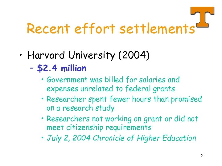 Recent effort settlements • Harvard University (2004) – $2. 4 million • Government was