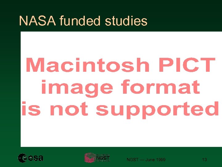 NASA funded studies NGST — June 1999 13 