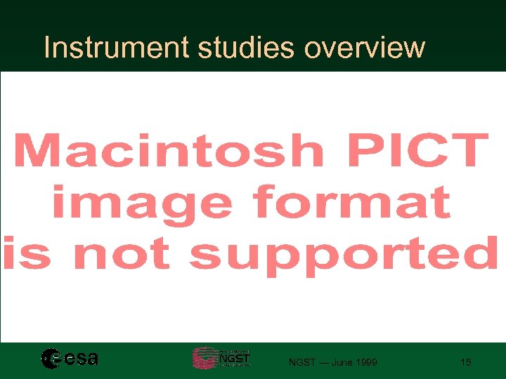 Instrument studies overview NGST — June 1999 15 