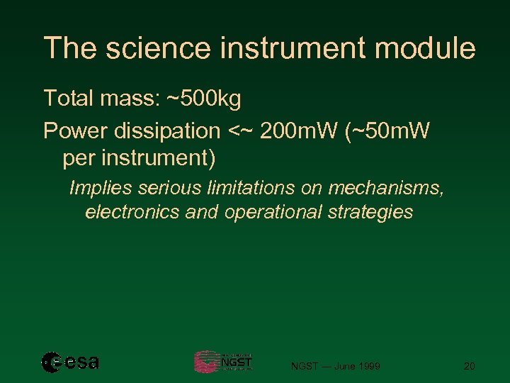 The science instrument module Total mass: ~500 kg Power dissipation <~ 200 m. W