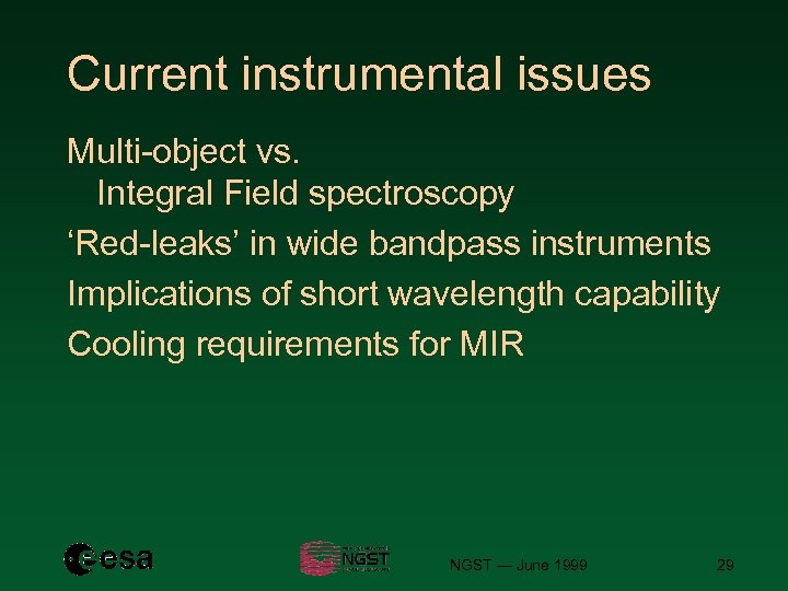 Current instrumental issues Multi-object vs. Integral Field spectroscopy ‘Red-leaks’ in wide bandpass instruments Implications