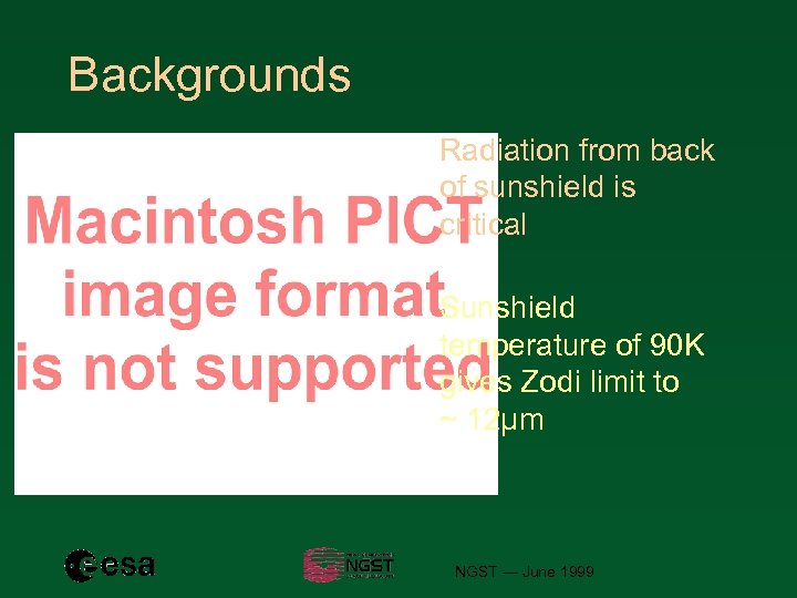 Backgrounds Radiation from back of sunshield is critical Sunshield temperature of 90 K gives