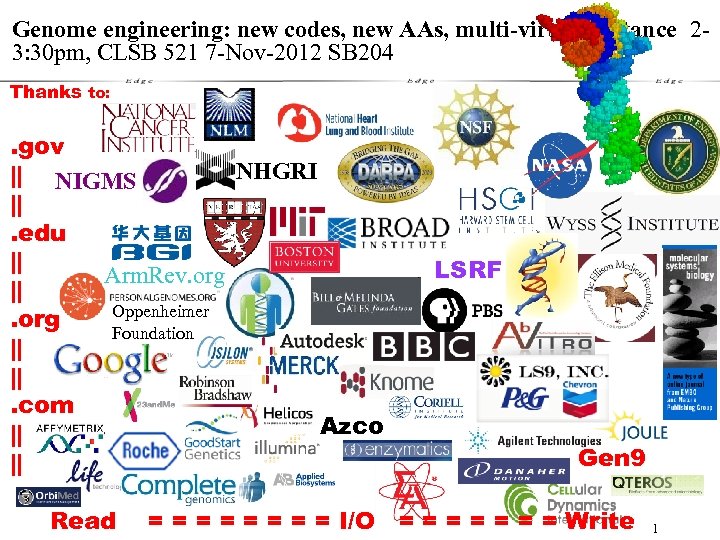 Genome engineering: new codes, new AAs, multi-virus resistance 23: 30 pm, CLSB 521 7