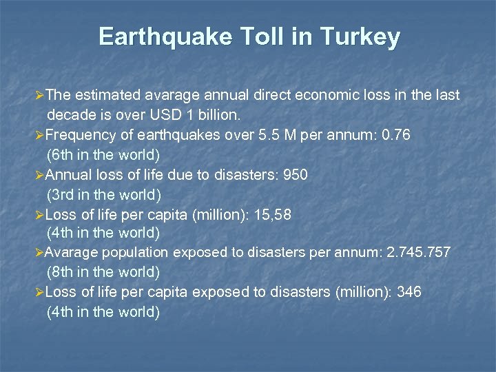 Earthquake Toll in Turkey ØThe estimated avarage annual direct economic loss in the last
