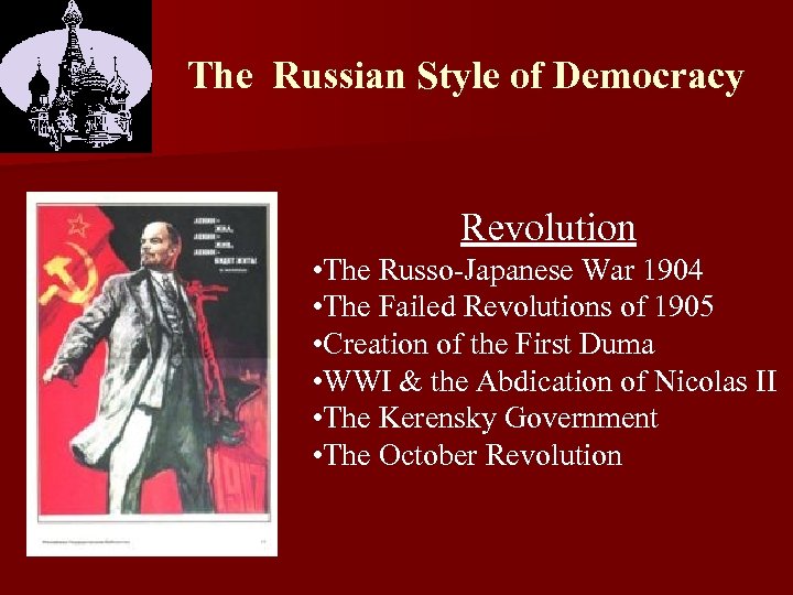 The Russian Style of Democracy Revolution • The Russo-Japanese War 1904 • The Failed