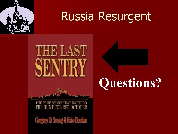 Russia Resurgent Questions? 