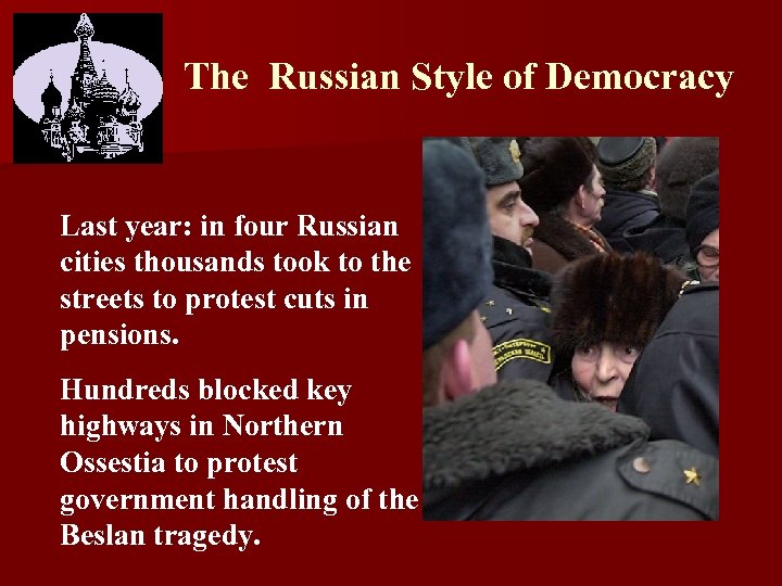 The Russian Style of Democracy Last year: in four Russian cities thousands took to