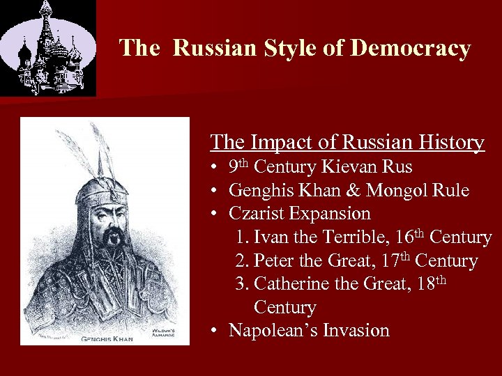 The Russian Style of Democracy The Impact of Russian History • 9 th Century