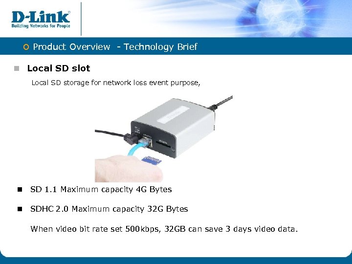 o Product Overview - Technology Brief n Local SD slot Local SD storage for