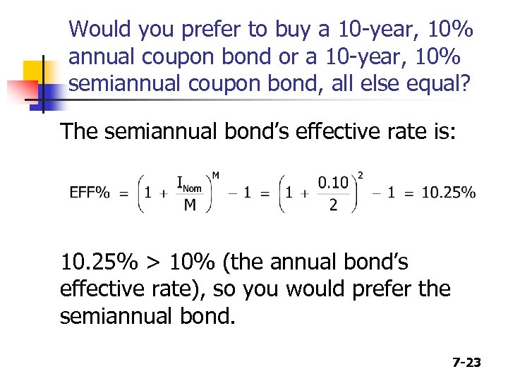 Would you prefer to buy a 10 -year, 10% annual coupon bond or a