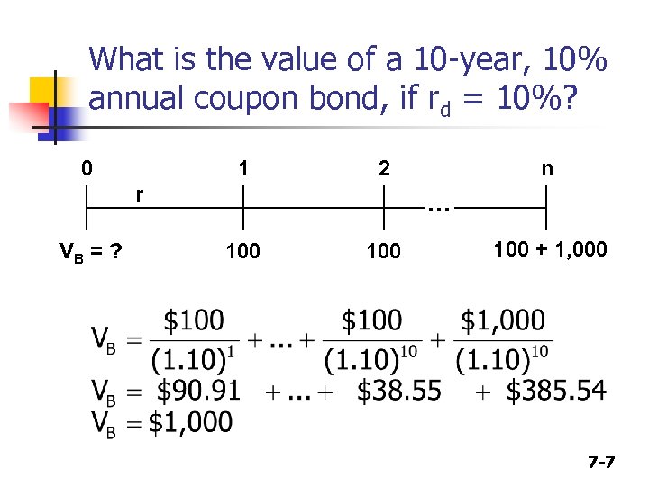 What is the value of a 10 -year, 10% annual coupon bond, if rd