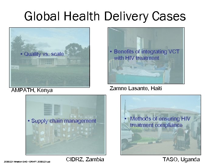Global Health Delivery Cases • Benefits of integrating VCT with HIV treatment • Quality