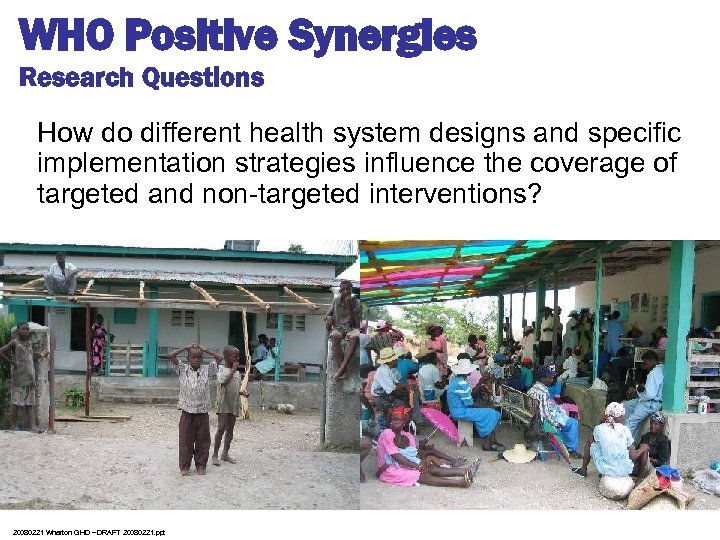 WHO Positive Synergies Research Questions How do different health system designs and specific implementation