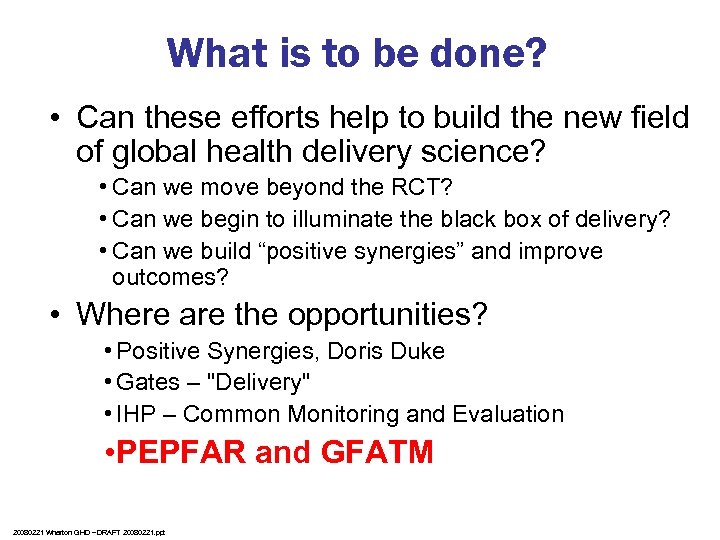 What is to be done? • Can these efforts help to build the new