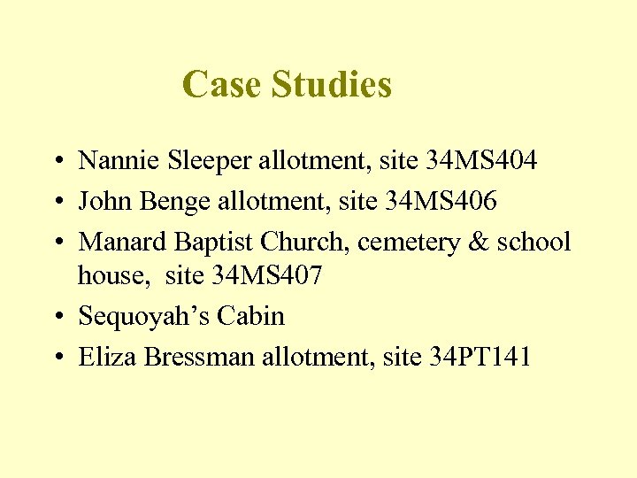 Case Studies • Nannie Sleeper allotment, site 34 MS 404 • John Benge allotment,