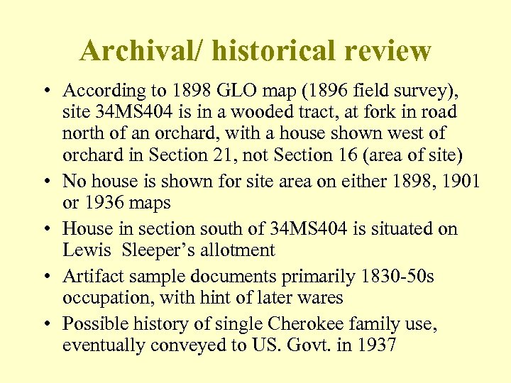 Archival/ historical review • According to 1898 GLO map (1896 field survey), site 34