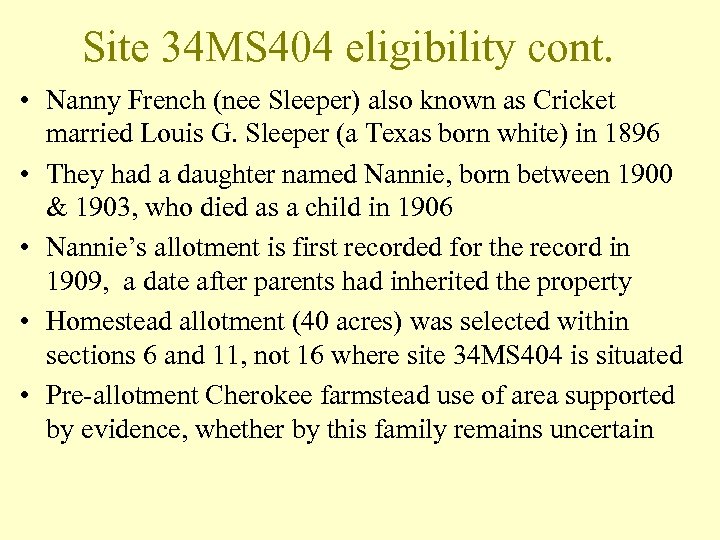 Site 34 MS 404 eligibility cont. • Nanny French (nee Sleeper) also known as