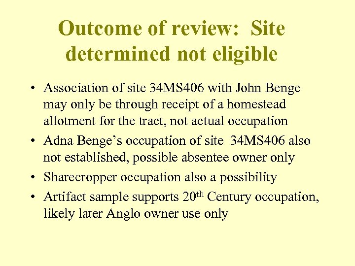 Outcome of review: Site determined not eligible • Association of site 34 MS 406