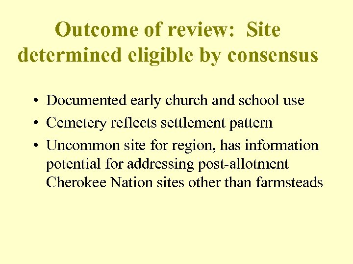 Outcome of review: Site determined eligible by consensus • Documented early church and school