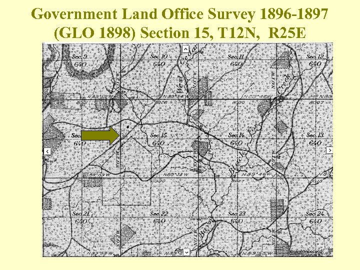 Government Land Office Survey 1896 -1897 (GLO 1898) Section 15, T 12 N, R