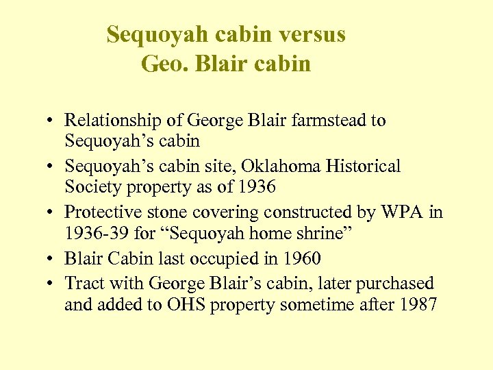 Sequoyah cabin versus Geo. Blair cabin • Relationship of George Blair farmstead to Sequoyah’s