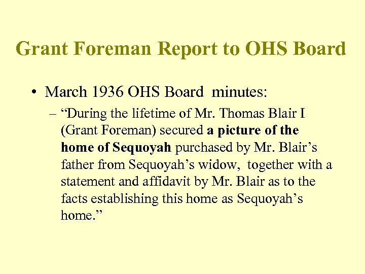 Grant Foreman Report to OHS Board • March 1936 OHS Board minutes: – “During